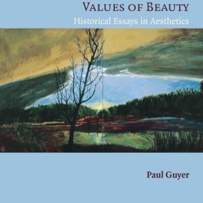 Values of Beauty: Historical Essays in Aesthetics
