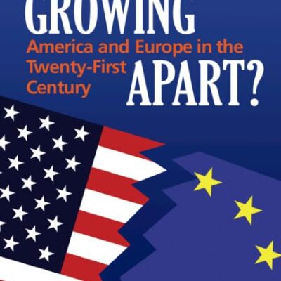 Growing Apart?: America and Europe in the 21st Century