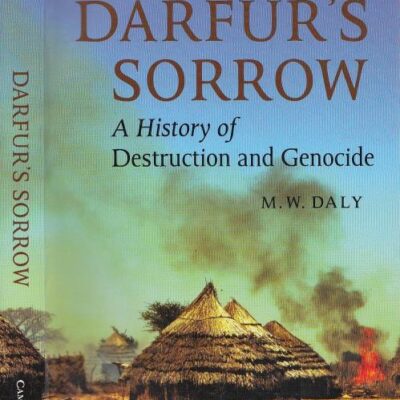 Darfur's Sorrow: A History of Destruction and Genocide