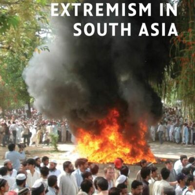 Politics of Extremism in South Asia