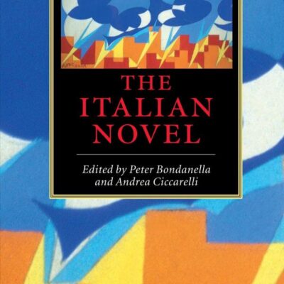 The Cambridge Companion to the Italian Novel (Cambridge Companions to Literature)