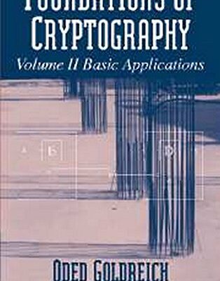 FOUNDATIONS OF CRYPTOGRAPHY: BASIC APPLICATIONS - VOL.2