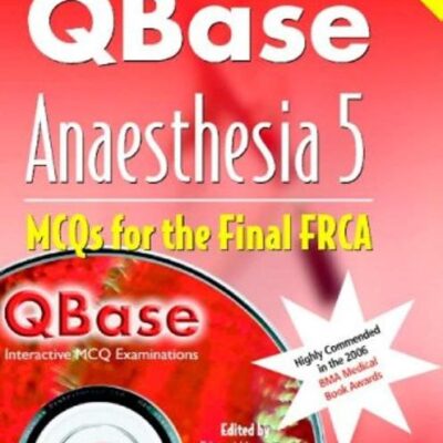 QBase Anaesthesia with CD-ROM: Volume 5, MCOs for the Final FRCA: MCQs For The Final FRCA