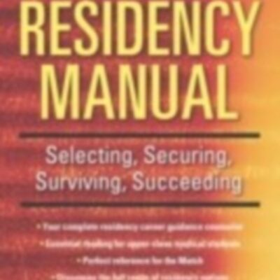 Wischnitzer's Residency Manual: Selecting, Securing, Surviving, Succeeding