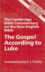 The Gospel According to Luke (CLPE) (Cambridge Bible Commentaries on the New Testament)