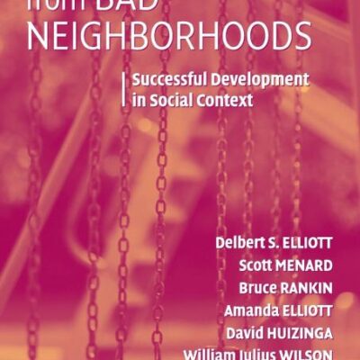 Good Kids from Bad Neighborhoods: Successful Development in Social Context