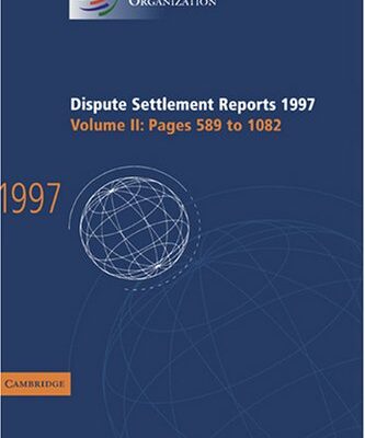 Dispute Settlement Reports 1997: Volume 2 (World Trade Organization Dispute Settlement Reports)