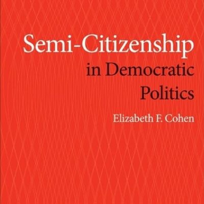 Semi-Citizenship in Democratic Politics