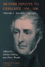 British Envoys to Germany 1816–1866: Volume 1, 1816–1829 (Camden Fifth Series, Series Number 15)