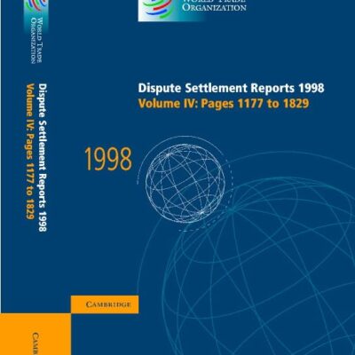 Dispute Settlement Reports 1998: Volume 4, Pages 1177-1829 (World Trade Organization Dispute Settlement Reports)