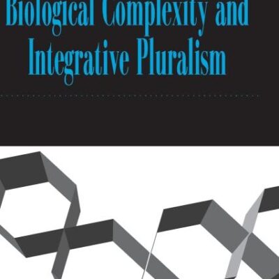 Biological Complexity and Integrative Pluralism