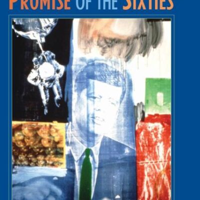 Kennedy and the Promise of the Sixties