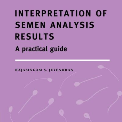Interpretation of Semen Analysis Results: A Practical Guide