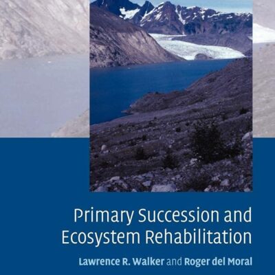 Primary Succession and Ecosystem Rehabilitation