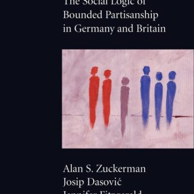 Partisan Families: The Social Logic of Partisanship in Germany and Britain (Cambridge Studies in Public Opinion and Political Psychology)
