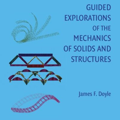 Guided Explorations of the Mechanics of Solids and Structures