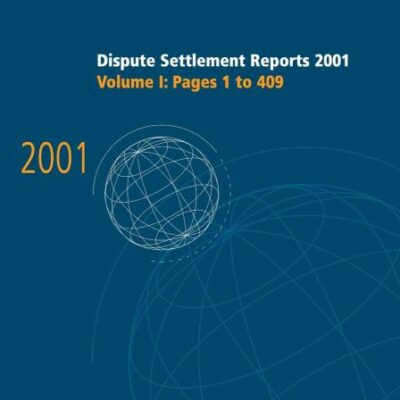 Dispute Settlement Reports 2001: Volume 1, Pages 1-409 (World Trade Organization Dispute Settlement Reports)