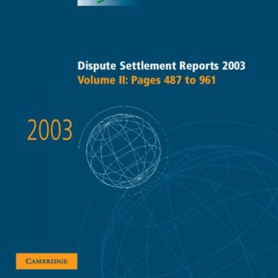Dispute Settlement Reports 2003: Volume 2 (World Trade Organization Dispute Settlement Reports)