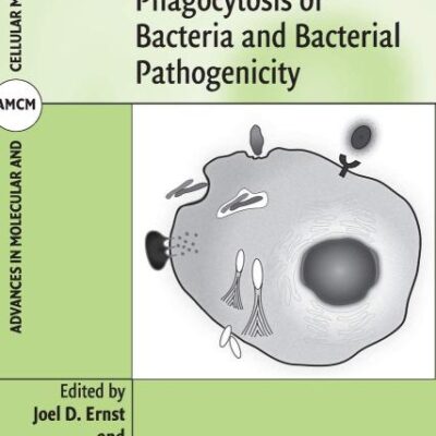 Phagocytosis of Bacteria And Bacterial Pathogenicity: 12 (Advances in Molecular and Cellular Microbiology, 12)