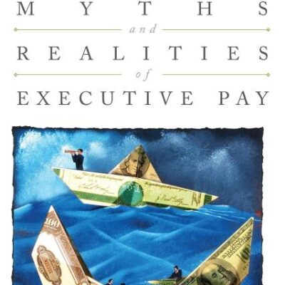 Myths and Realities of Executive Pay