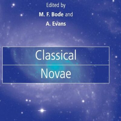 Classical Novae: 43 (Cambridge Astrophysics, Series Number 43)
