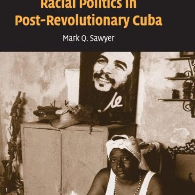 Racial Politics in Post-Revolutionary Cuba