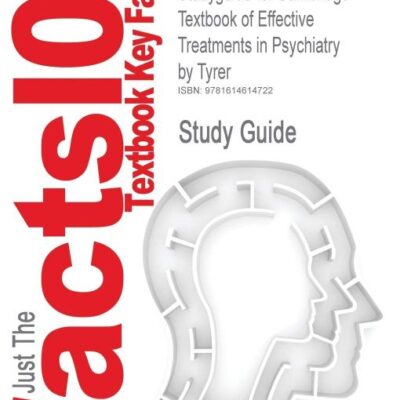 Studyguide for Cambridge Textbook of Effective Treatments in Psychiatry by Tyrer, ISBN 9780521842280 (Cram101 Textbook Outlines)