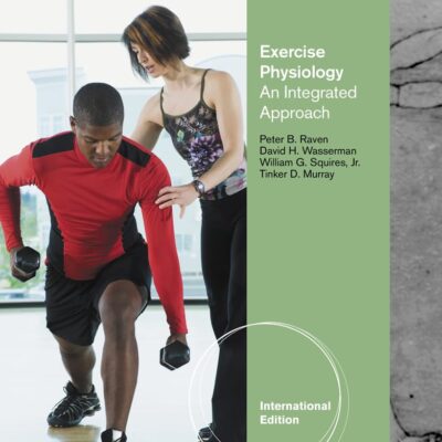 Exercise Physiology: An Integrated Approach, International Edition