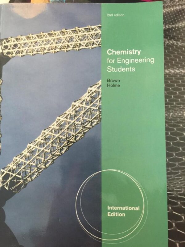 CHEMISTRY FOR ENGINEERINGSTUDENTS 2ND ED.