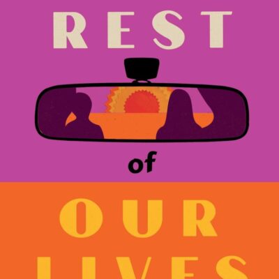 The Rest of Our Lives | Shortlist Booker Prize 2025: Shortlisted for the Booker Prize 2025