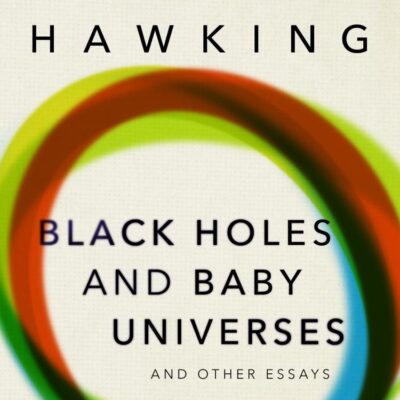 Black Holes And Baby Universes And Other