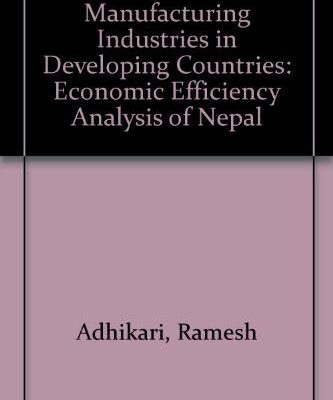 Manufacturing Industries in Developing Countries: An Economic Efficiency Analysis of Nepal