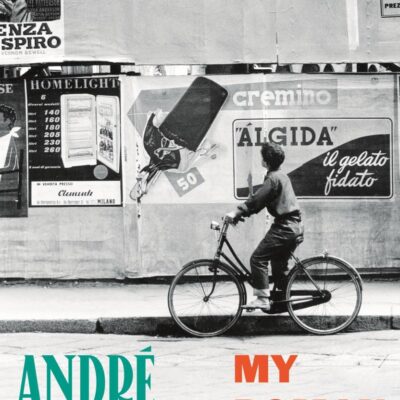 My Roman Year: From the multi-million copy bestselling author of Call Me By Your Name