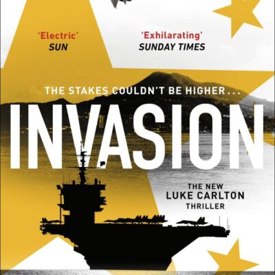 Invasion: The chillingly real new international thriller from the BBC security correspondent and Sunday Times bestseller