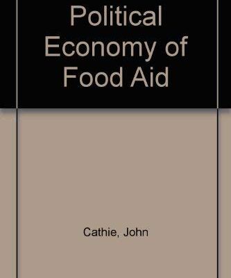 The Political Economy of Food Aid