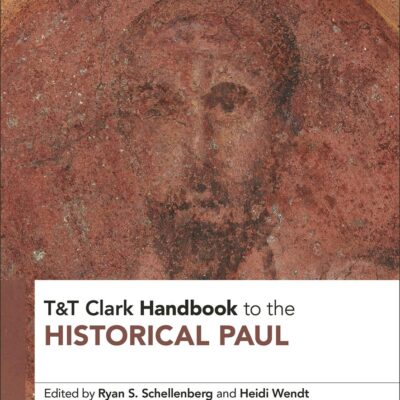 T&t Clark Handbook to the Historical Paul