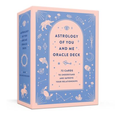 Astrology of You and Me Oracle Deck: 72 Cards to Understand and Improve Your Relationships
