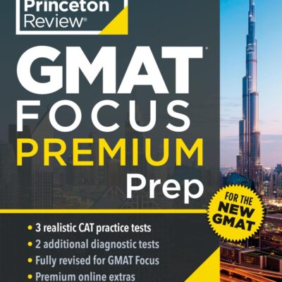 Princeton Review GMAT Focus Premium Prep: 3 Full-Length CAT Practice Exams + 2 Diagnostic Tests + Complete Content Review