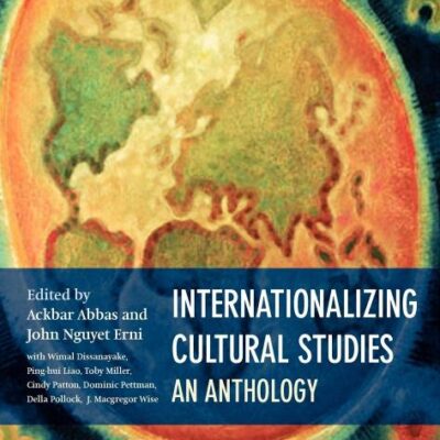 Internationalizing Cultural Studies: An Anthology