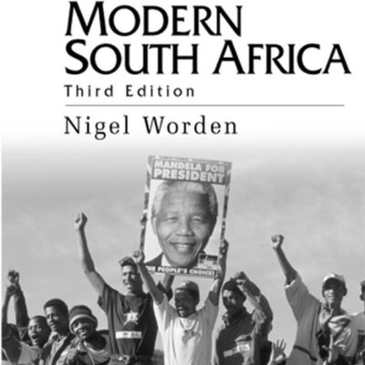 The Making of Modern South Africa: Conquest, Apartheid, Democracy (Historical Association Studies)