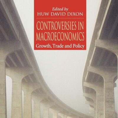 Controversies in Macroeconomics: Growth, Trade and Policy