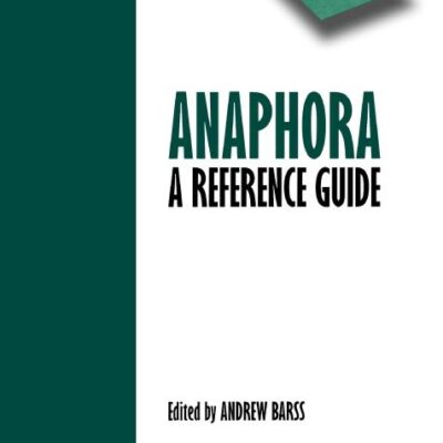 Anaphora: A Reference Guide: 5 (Explaining Linguistics)