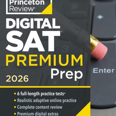 Princeton Review Digital SAT Premium Prep, 2026: 6 Full-length Practice Tests (3 in Book + 3 Adaptive Tests Online) + Online Flashcards + Review & Tools