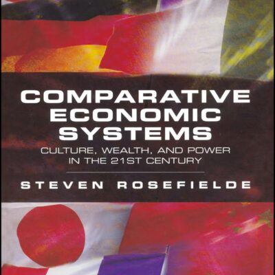 Comparative Economic Systems: Culture, Wealth, and Power in the 21st Century