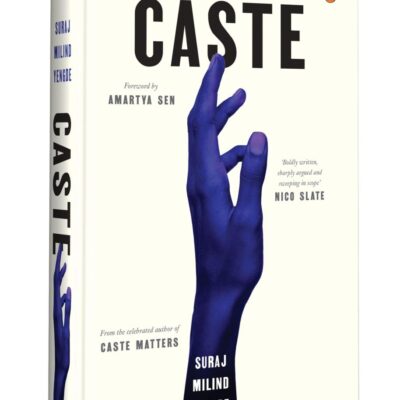 Caste: A Global Story | A Powerful Account of Dalit Rights, Caste Discrimination, and Social Justice Movements Around the World