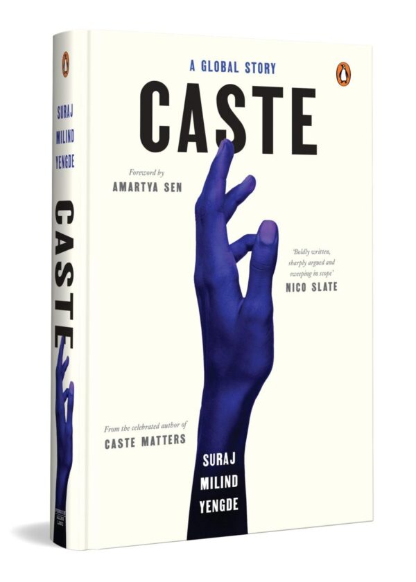 Caste: A Global Story | A Powerful Account of Dalit Rights, Caste Discrimination, and Social Justice Movements Around the World