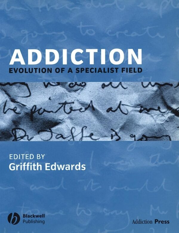 Addiction: Evolution of a Specialist Field (Addiction Press)