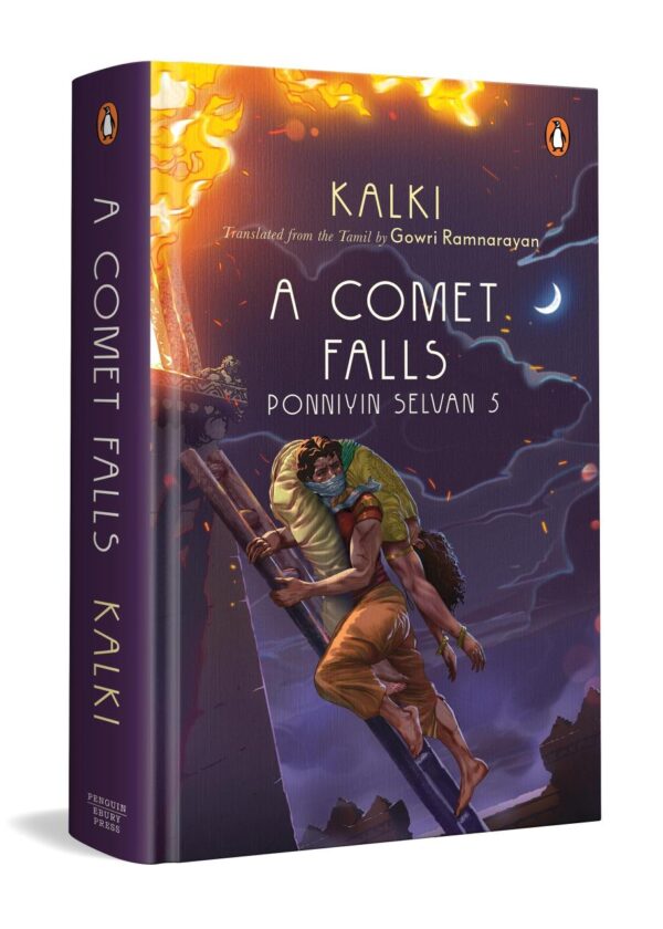 Ponniyin Selvan 5: A Comet Falls | Epic Historical Novel of the Chola Empire by Kalki | Tamil Literature Classic in English Translation by Gowri Ramnarayan
