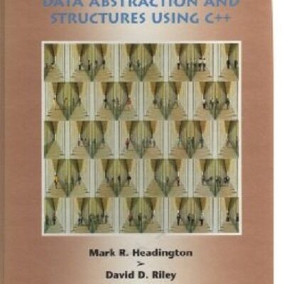 Data Abstraction and Structures Using C++