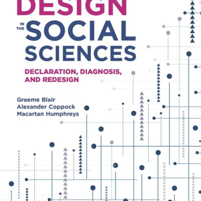 Research Design in the Social Sciences: Declaration, Diagnosis, and Redesign